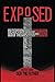Exposed / Book One: God the Father: Startling Revelations Guaranteed to Rattle Your Christian Beliefs