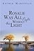 Rosalie Was All Night Without the Light