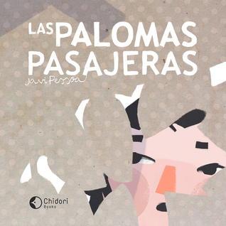 Portada de Las palomas pasajeras, de Javier Pessoa