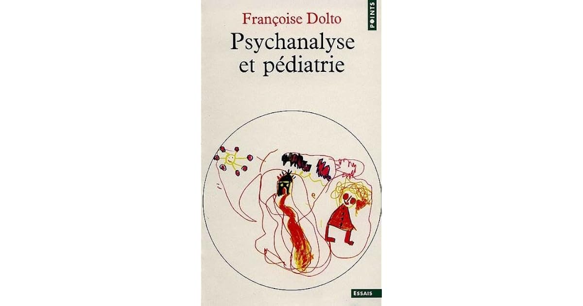 Psychanalyse Et Pediatrie By Francoise Dolto