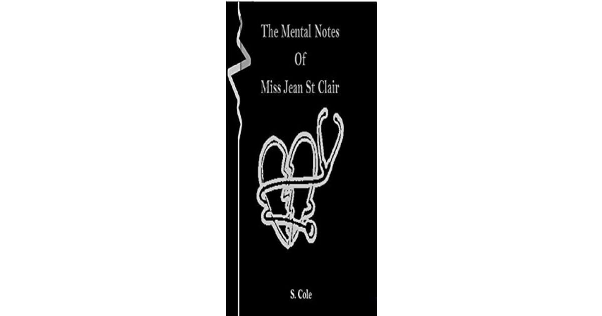 The Mental Notes Of Miss Jean St Clair by Shounda Cole