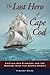 The Lost Hero of Cape Cod: Captain Asa Eldridge and the Maritime Trade That Shaped America