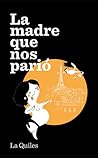 La madre que nos parió by La Quiles