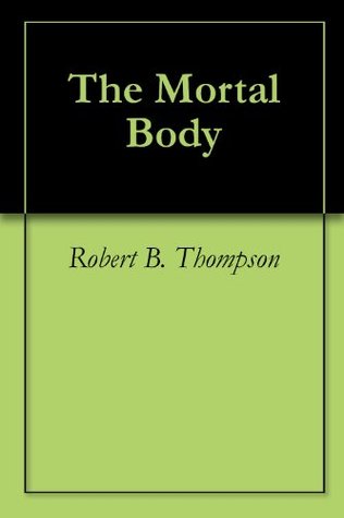 The Mortal Body