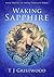 Waking Sapphire by T.J. Gristwood