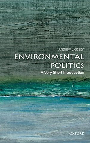 Environmental Politics: A Very Short Introduction (Very Short Introductions)