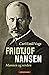 Fridtjof Nansen: mannen og ...