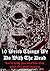 10 Weird Ways To Honor The Dead: You’ll Be Glad You’re Not Alive When This Stuff Happens (How Bizarre! With No End In Sight! Book 5)