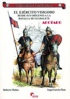 El ejército visigodo desde sus orígenes a la batalla de Guadalete