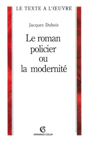 Le roman policier ou la modernité (DD.ANTI COLIN F) (French Edition)