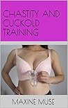 Chastity and Cuck...