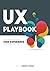 UX Playbook: The Guide to Defining User Experience in Your Organization
