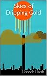 Skies of Dripping Gold by Faye Fite