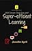 What Everyone Should Know About Super-efficient Learning