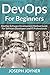 DevOps For Beginners: DevOp...