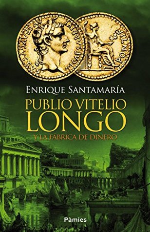 Publio Vitelio Longo y la fábrica de dinero (Kindle Edition)