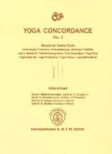 Yoga concordance, Vol. II: Amaraugha prabodha, Amanaskayoga, Gorakṣa padhati, Hatha ratnāvali, Satkarmasaṅgrahaḥ, Śiva svarodaya, Yoga bīja, Yogamārtaṇḍa, Yoga rasāyana, Yoga viṣaya, Yogayājñavalkaya