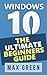 Windows 10: The Ultimate Be...