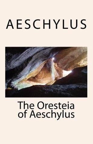 The Oresteia of Aeschylus