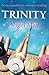 Trinity: Sexy, scandalous, summer reading