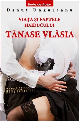 Viața și faptele haiducului Tănase Vlăsia