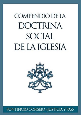 Compendio de la Doctrina Social de la Iglesia (Spanish Edition)