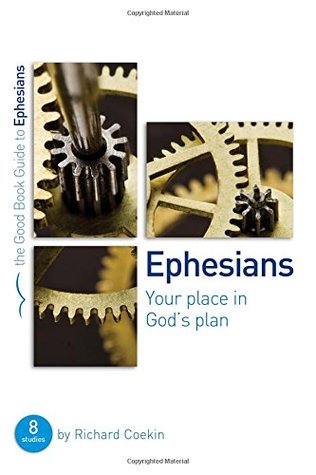Ephesians: Your Place in God's Plan: 8 Studies for Groups and Individuals (Good Book Guides)