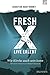 Fresh X - live erlebt by Johannes S. Baer-Henney