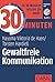 30 Minuten Gewaltfreie Kommunikation (German Edition)