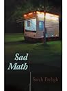 Sad Math by Sarah Freligh