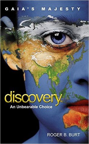 Discovery: An Unbearable Choice (Gaia's Majesty, #1)