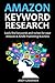 AMAZON KEYWORD RESEARCH 2016: Easily find keywords and niches for your Amazon & Kindle Publishing Business