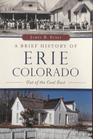A Brief History of Erie, Colorado:: Out of the Coal Dust