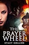 The Prayer Wheel: Women Sleuths Mysteries (Stacy Collins Romance Suspense Book 1)