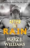 After the Rain (One Pass Away #1) After the Rain (One Pass Away #1)