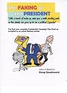 The Faking of the President: With a touch of makeup, even you, a meth smoking punk on the streets can grow up to be a political superstar.