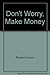 Don't Worry, Make Money: Sp...