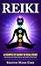 Reiki: A Complete Guide to ...