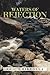 Waters of Rejection