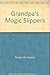 Grandpa's Magic Slippers