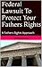 Federal Lawsuit To Protect Your Fathers Rights: A Fathers Rights Approach