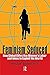 Feminism Seduced: How Global Elites Use Women's Labor and Ideas to Exploit the World