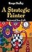 A Strategic Painter: Master...