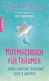 Mutmachbuch für Träumer … denn hinterm Horizont geht’s weiter: Mit einem Vorwort von Udo Lindenberg (German Edition) Mutmachbuch für Träumer … denn hinterm Horizont geht’s weiter: Mit einem Vorwort von Udo Lindenberg (German Edition)