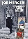 Joe Mercer, OBE: Football with a Smile - The Authorised Biography of an Everton, Arsenal and England Legend and a Highly Successful Manager with ... Manchester City, Coventry C and England Joe Mercer, OBE: Football with a Smile - The Authorised Biography of an Everton, Arsenal and England Legend and a Highly Successful Manager with ... Manchester City, Coventry C and England