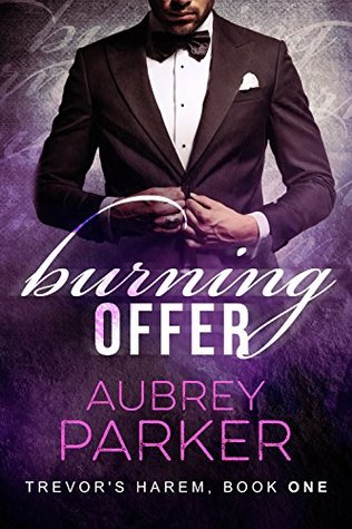 Burning Offer (Trevor's Harem, #1)