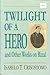 Twilight of a Hero and Other Works on Rizal