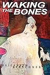 Waking the Bones Waking the Bones