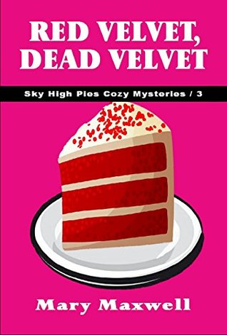 Red Velvet, Dead Velvet (Sky High Pies Mysteries #3)