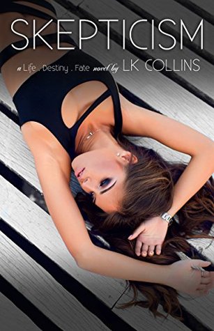 Skepticism (Life. Destiny. Fate Book 4)